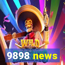 9898 news